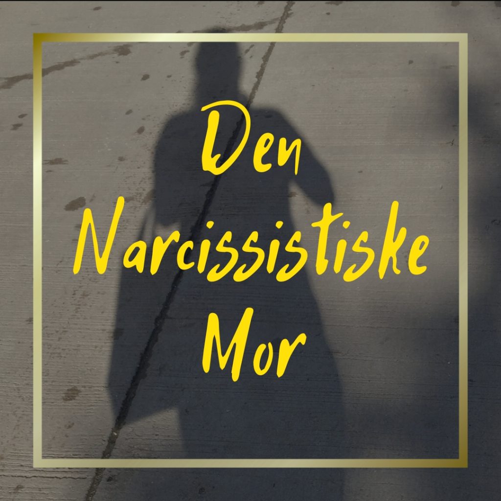 Den Narcissistiske Mor